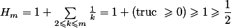 H_m = 1 + \sum_{2\leqslant k\leqslant m}\frac1{k} = 1 + (\text{truc } \geqslant 0)\geqslant 1\geqslant \dfrac12